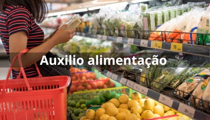 Auxílio Alimentação: Como Garantir o Benefício